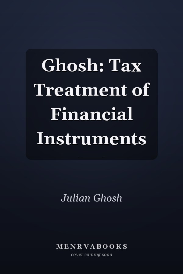 Ghosh: Tax Treatment of Financial Instruments