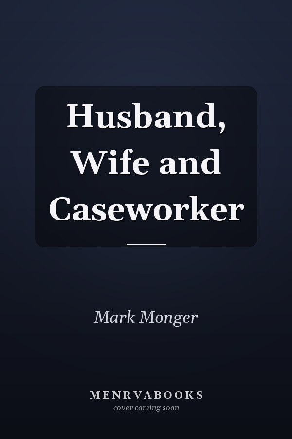 Husband, Wife and Caseworker