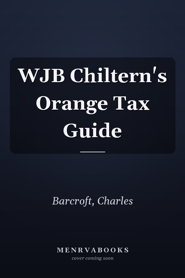 WJB Chiltern's Orange Tax Guide