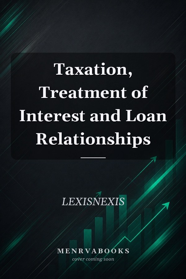 Taxation, Treatment of Interest and Loan Relationships