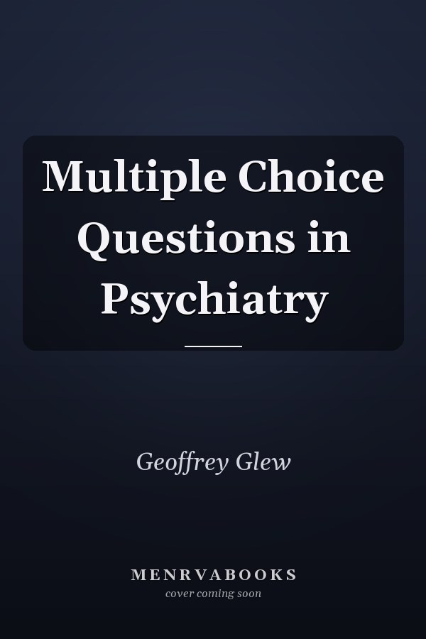 Multiple Choice Questions in Psychiatry