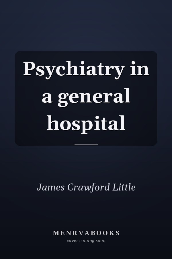 Psychiatry in a general hospital