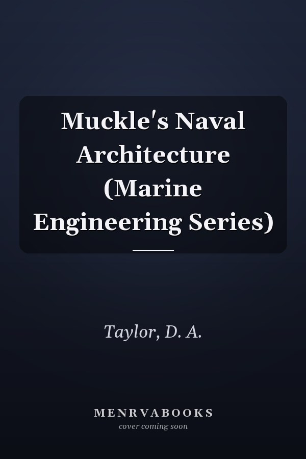 Muckle's Naval Architecture (Marine Engineering Series)