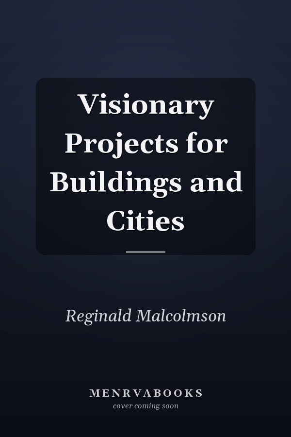 Visionary Projects for Buildings and Cities