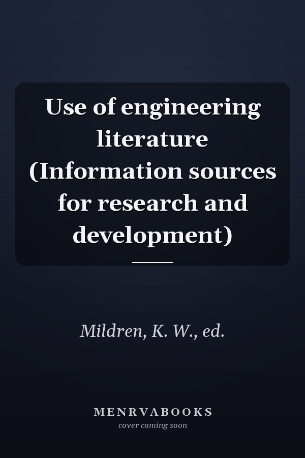 Use of engineering literature (Information sources for research and development)
