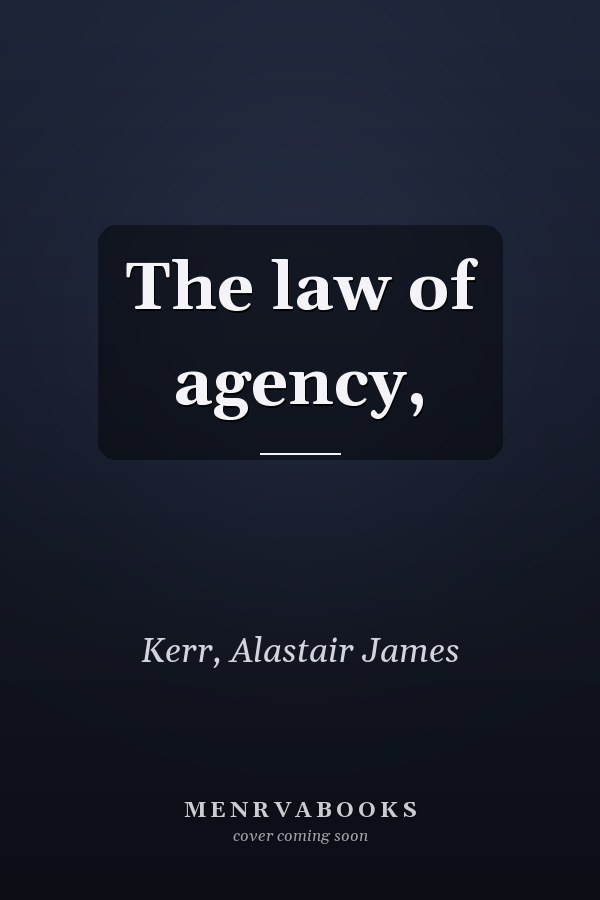 The law of agency,