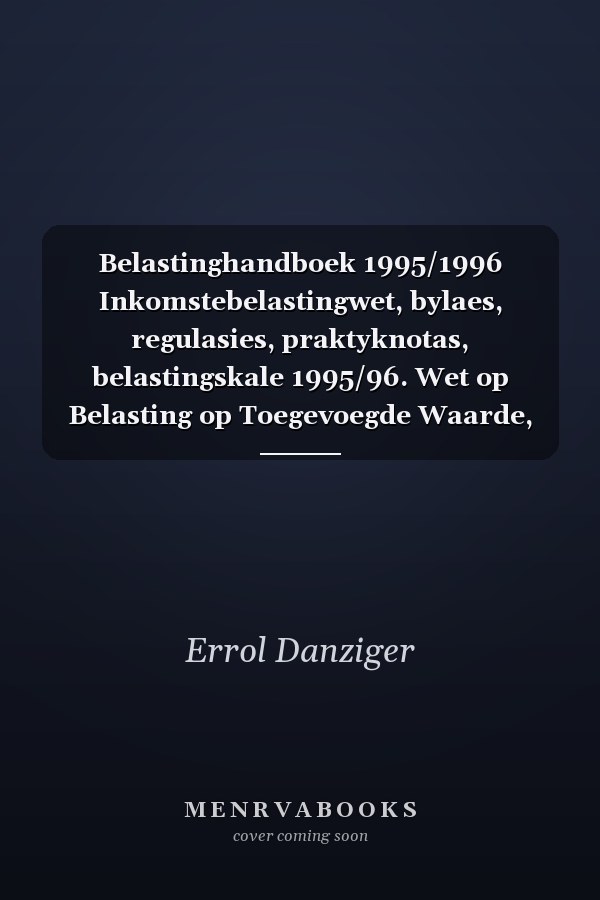 Belastinghandboek 1995/1996 Inkomstebelastingwet, bylaes, regulasies, praktyknotas, belastingskale 1995/96. Wet op Belasting op Toegevoegde Waarde, bylaes, regulasies, praktyknotas. Boedelbelastingwet, bylaes, regulasies. Wet op Hereregte, bylaes : soos gewysig tot Oktober 1995
