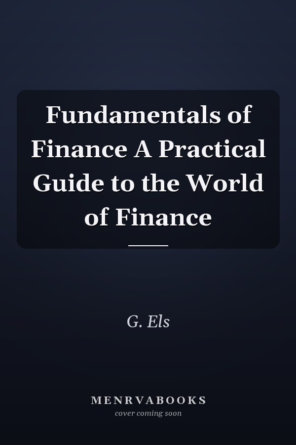 Fundamentals of Finance A Practical Guide to the World of Finance