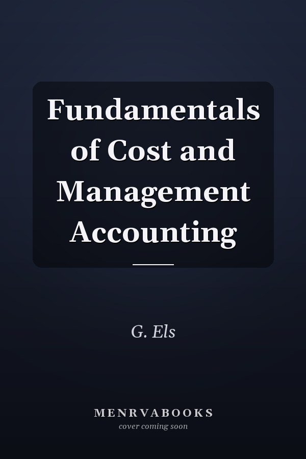 Fundamentals of Cost and Management Accounting
