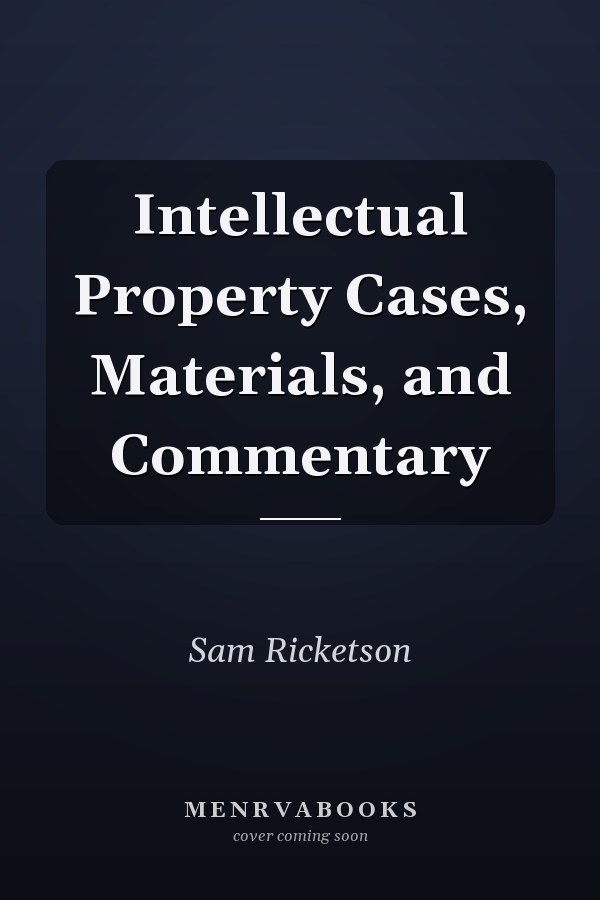 Intellectual Property Cases, Materials, and Commentary