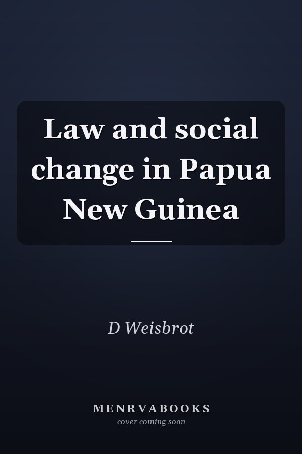 Law and social change in Papua New Guinea