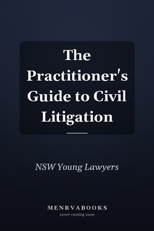 The Practitioner's Guide to Civil Litigation
