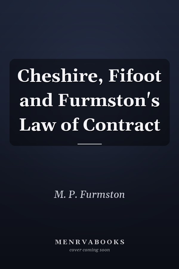 Cheshire, Fifoot and Furmston's Law of Contract