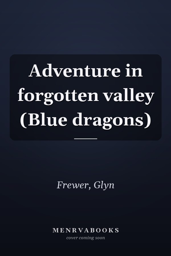 Adventure in forgotten valley (Blue dragons)