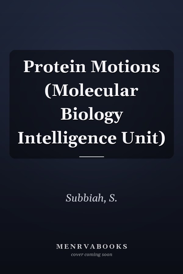Protein Motions (Molecular Biology Intelligence Unit)
