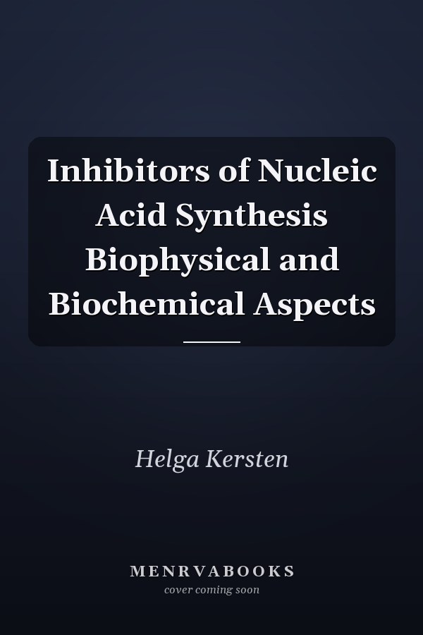 Inhibitors of Nucleic Acid Synthesis Biophysical and Biochemical Aspects