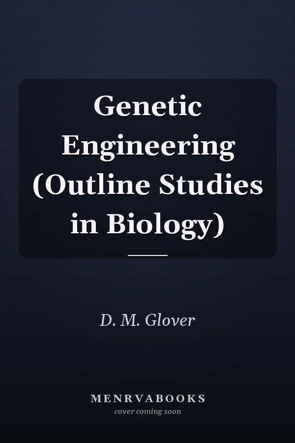 Genetic Engineering (Outline Studies in Biology)