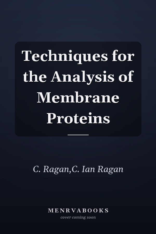 Techniques for the Analysis of Membrane Proteins