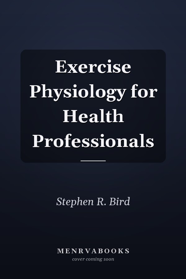 Exercise Physiology for Health Professionals