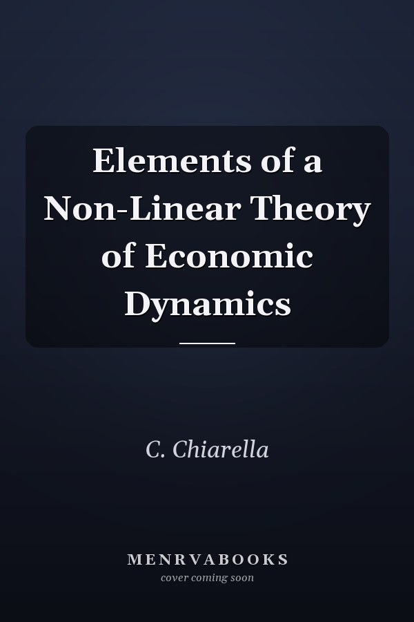 Elements of a Non-Linear Theory of Economic Dynamics
