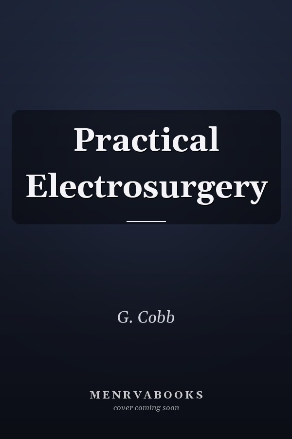 Practical Electrosurgery