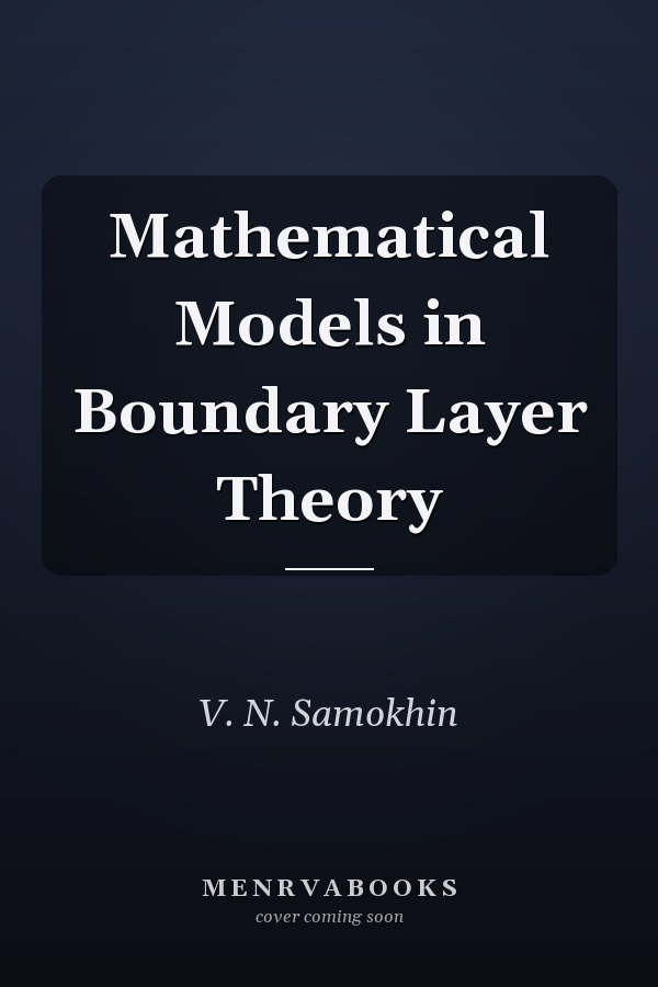 Mathematical Models in Boundary Layer Theory