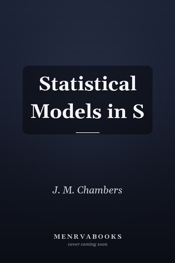 Statistical Models in S