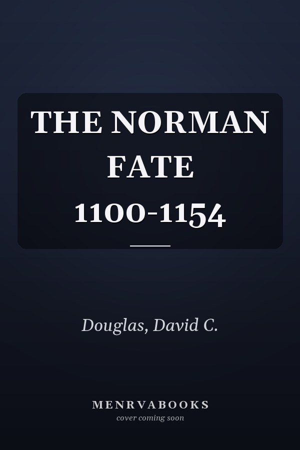 THE NORMAN FATE 1100-1154
