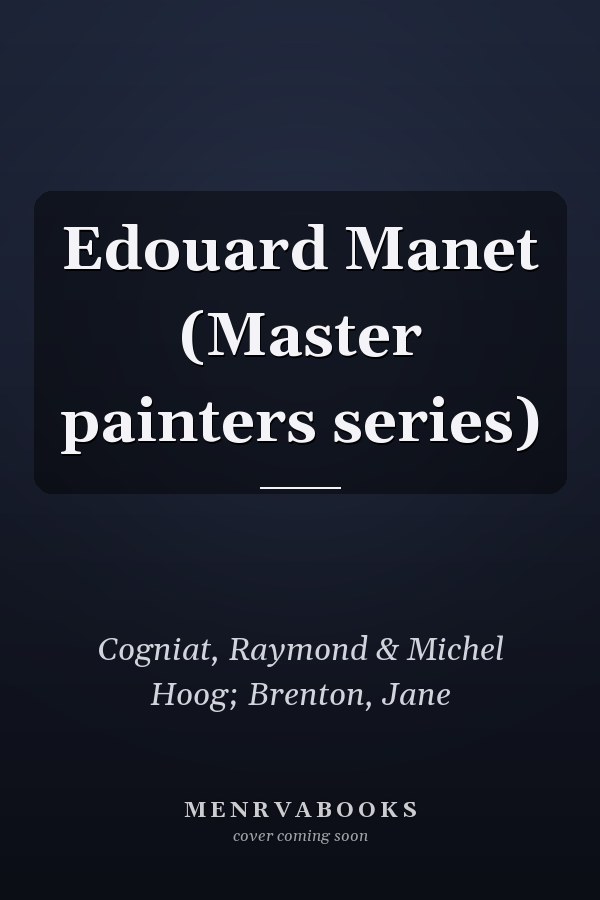 Edouard Manet (Master painters series)