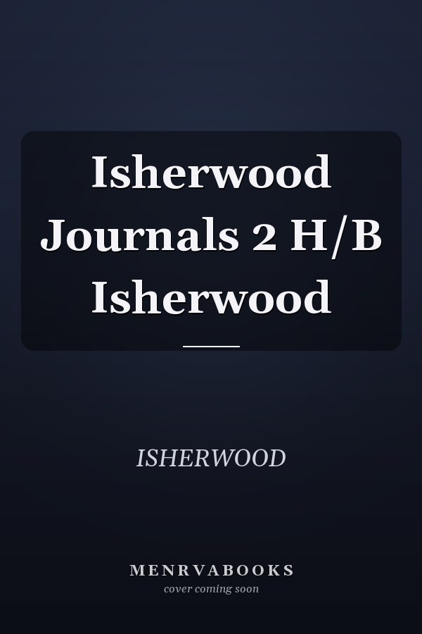 Isherwood Journals 2 H/B Isherwood