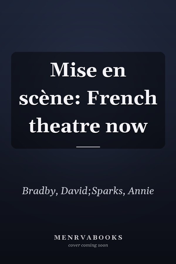 Mise en scène: French theatre now