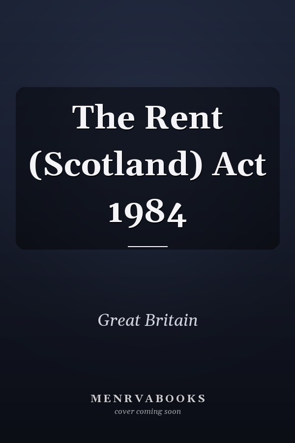 The Rent (Scotland) Act 1984