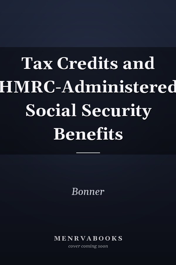 Tax Credits and HMRC-Administered Social Security Benefits