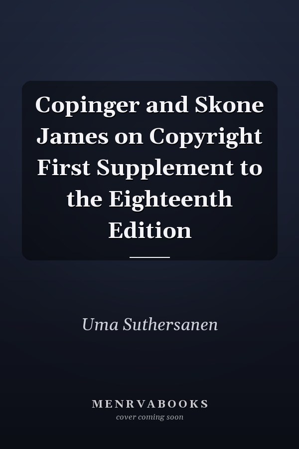 Copinger and Skone James on Copyright First Supplement to the Eighteenth Edition