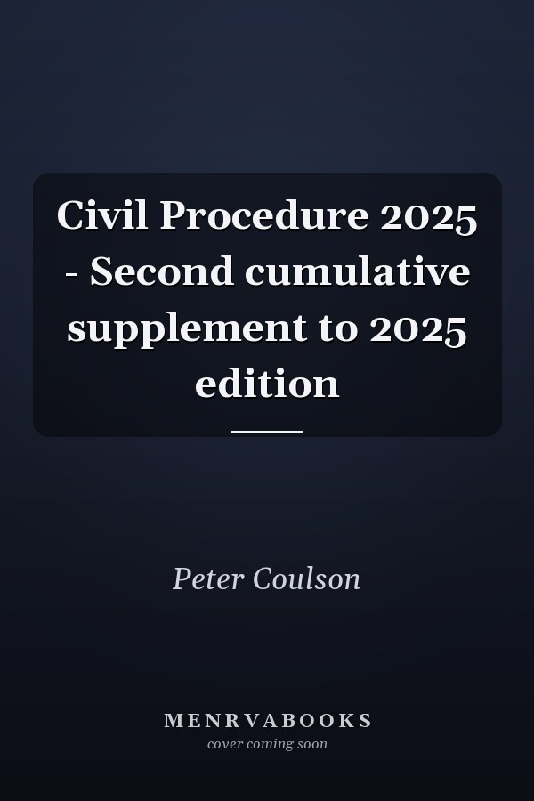Civil Procedure 2025 - Second cumulative supplement to 2025 edition