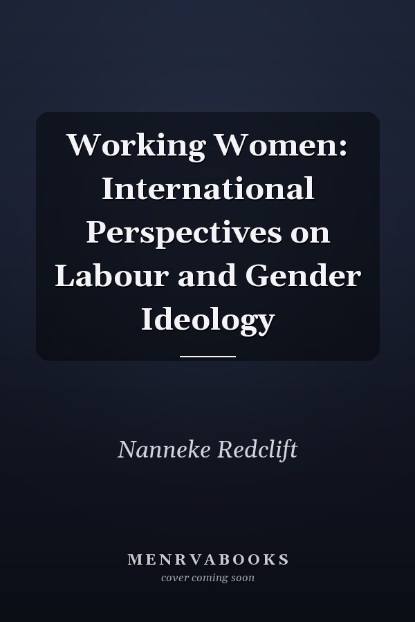 Working Women: International Perspectives on Labour and Gender Ideology