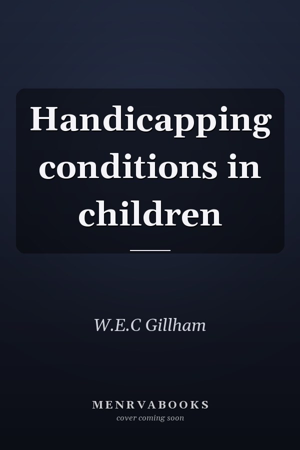 Handicapping conditions in children