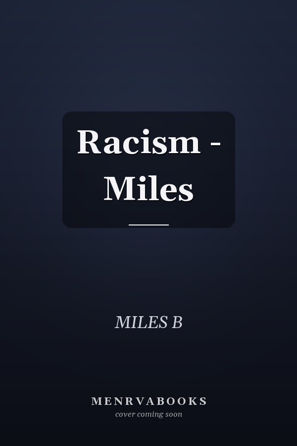 Racism - Miles