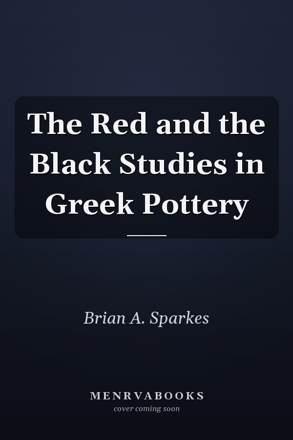 The Red and the Black Studies in Greek Pottery