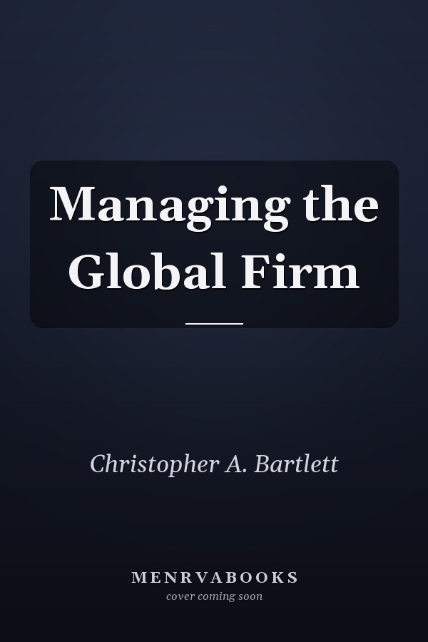 Managing the Global Firm