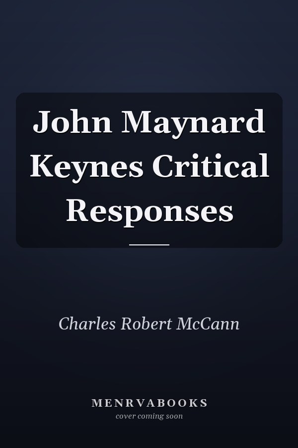 John Maynard Keynes Critical Responses
