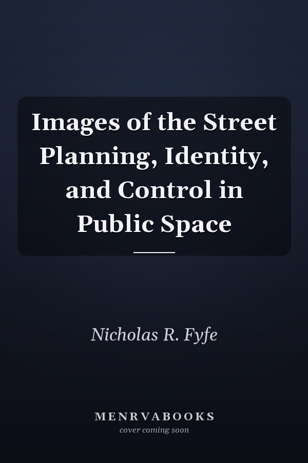 Images of the Street Planning, Identity, and Control in Public Space