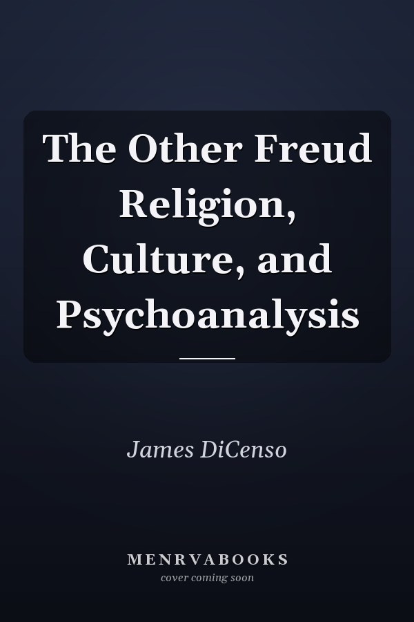 The Other Freud Religion, Culture, and Psychoanalysis