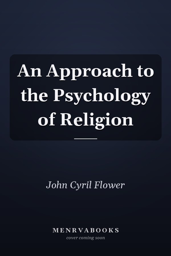 An Approach to the Psychology of Religion