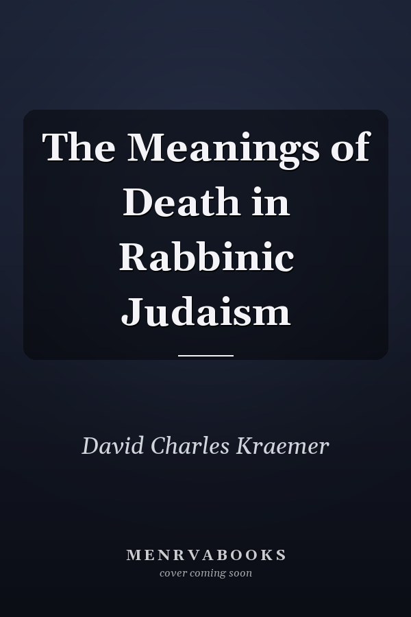 The Meanings of Death in Rabbinic Judaism
