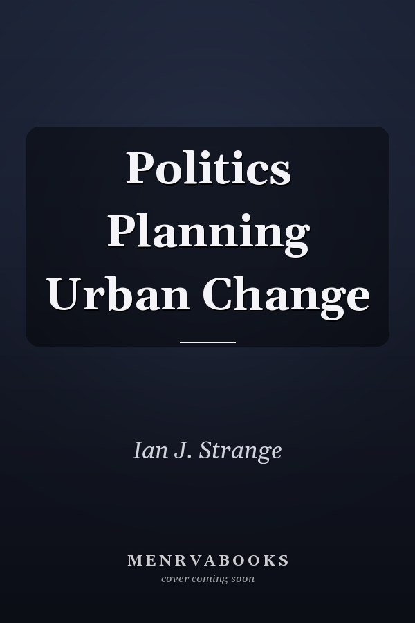 Politics Planning Urban Change