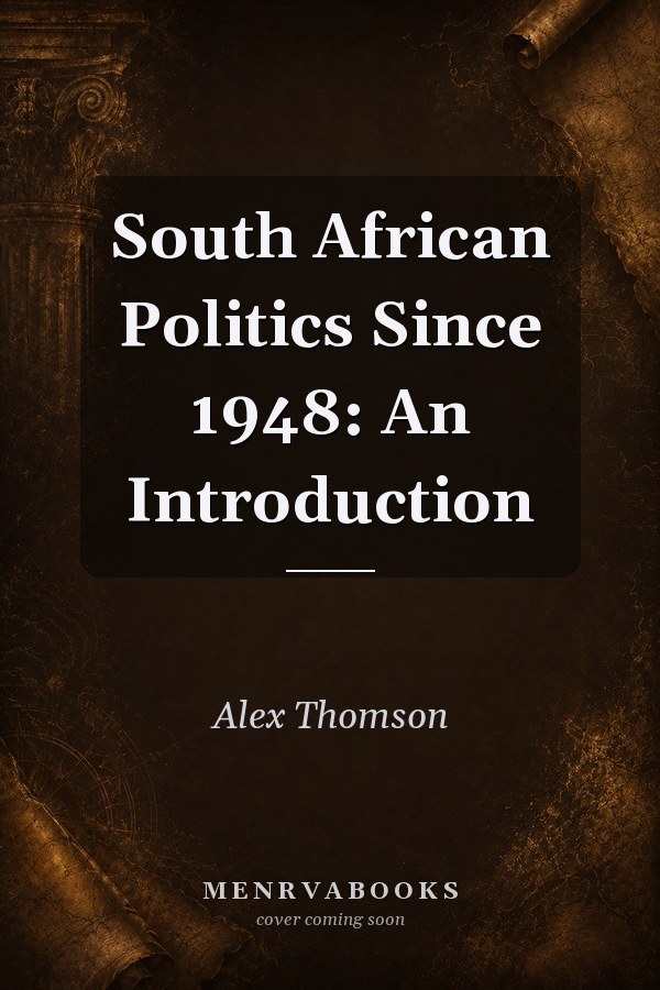 South African Politics Since 1948: An Introduction