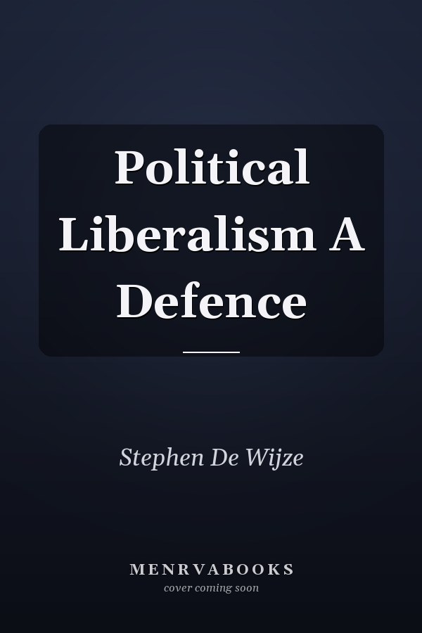 Political Liberalism A Defence