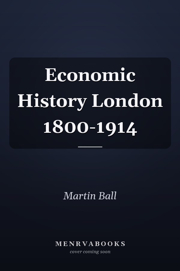 Economic History London 1800-1914