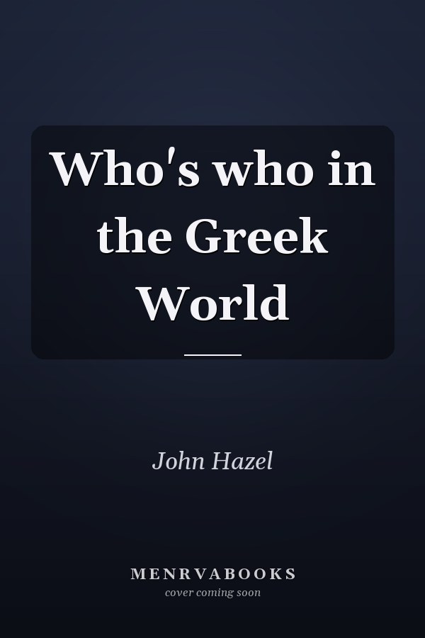 Who's who in the Greek World